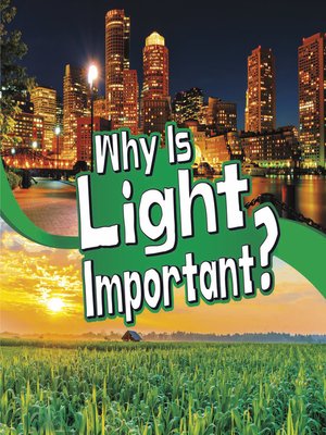 cover image of Why Is Light Important?